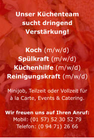 Unser Küchenteam sucht dringend Verstärkung!Koch (m/w/d)Spülkraft (m/w/d)Küchenhilfe (m/w/d)Reinigungskraft (m/w/d)  Minijob, Teilzeit oder Vollzeit für à la Carte, Events & Catering. Wir freuen uns auf Ihren Anruf:Mobil: (01 57) 52 30 52 79Telefon: (0 94 71) 26 66